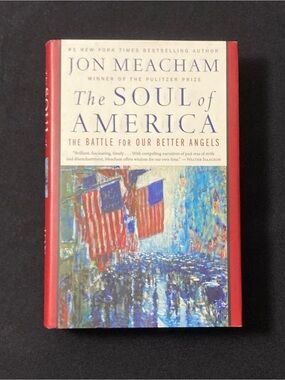 ⭐️ The Soul of America: The Battle for Our Better Angels by Jon Meacham